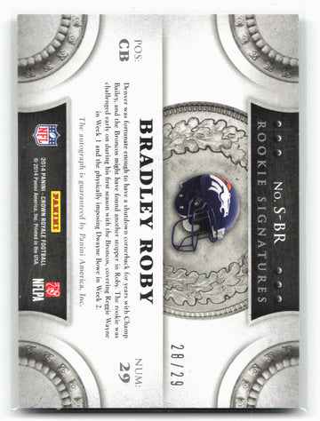 
2014 Panini Crown Royale #S-BR Bradley Roby Rookie Signatures Orange #/29