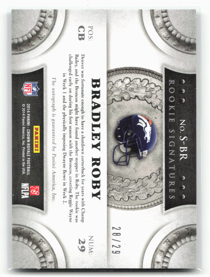 2014 Panini Crown Royale #S-BR Bradley Roby Rookie Signatures Orange #/29