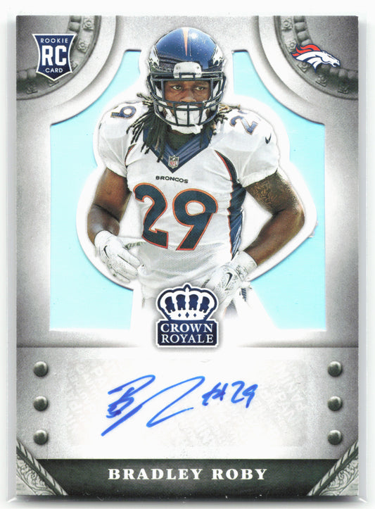 2014 Panini Crown Royale #S-BR Bradley Roby Rookie Signatures #/299